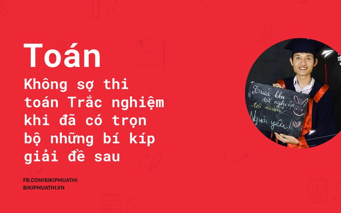 Không sợ thi toán Trắc nghiệm khi đã có trọn bộ những bí kíp giải đề sau