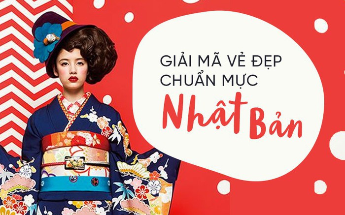 Người Nhật Bản tự tin nhất thế giới về ngoại hình, vậy tiêu chuẩn vẻ đẹp ở đất nước này như thế nào?