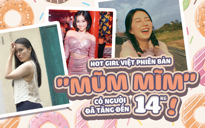 Đến hot girl cũng có thời đạt đỉnh cao cân nặng như thế này!