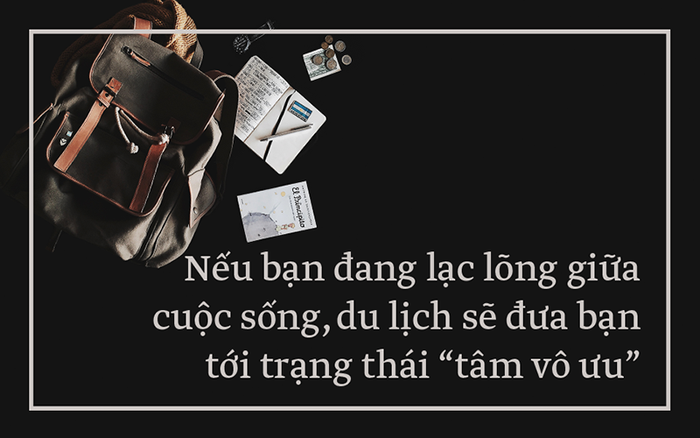 9 bài học thấm thía từ những chuyến du lịch: Điều quan trọng không nằm ở nơi ta đến mà là đi cùng với ai