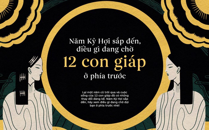 Năm Kỷ Hợi sắp đến, điều gì đang chờ 12 con giáp ở phía trước?