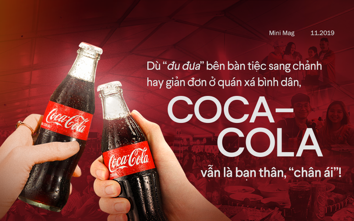 Dù là “đu đưa” bên bàn tiệc sang chảnh hay giản đơn ở quán xá bình dân, Coca-Cola vẫn cứ là bạn thân, “chân ái”!