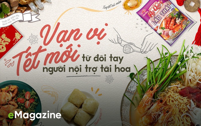 Vạn vị Tết mới từ đôi tay người nội trợ tài hoa