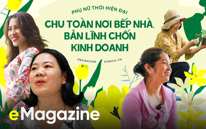 Phụ nữ thời hiện đại: Chu toàn nơi bếp nhà, bản lĩnh chốn kinh doanh