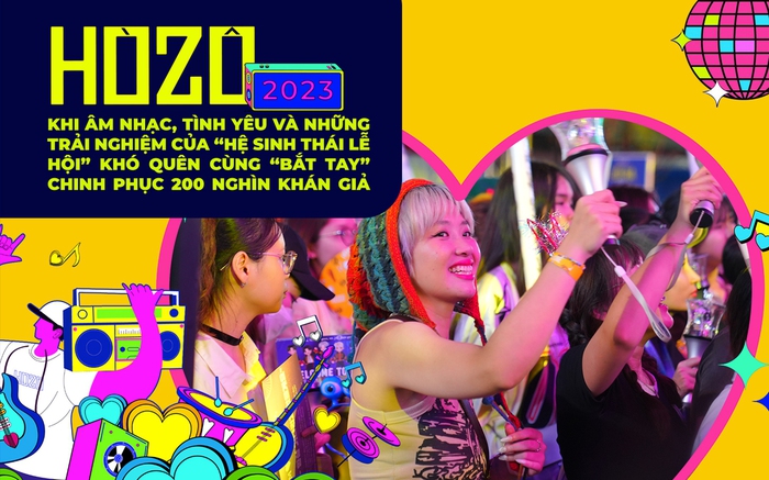 HOZO 2023 - khi âm nhạc, tình yêu và những trải nghiệm của “Hệ sinh thái lễ hội” khó quên cùng “bắt tay” chinh phục 200 nghìn khán giả