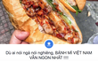 Bánh mì Việt Nam bất ngờ phủ sóng khắp nơi, dân tình thi nhau 