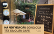 Hưởng ứng lời kêu gọi, hàng loạt quán cafe ở Hà Nội thông báo tạm dừng hoạt động, một số chuyển sang bán online