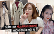 Dễ toang nhất vẫn là mua hàng online, tỉnh như hội gái xinh hay hot mom cũng phải 