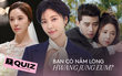 Quiz: 10 sự thật về bà hoàng rom-com xứ Hàn Hwang Jung Eum fan cứng phải biết
