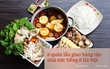 6 quán lẩu giao hàng tận nhà nức tiếng ở Hà Nội: Muốn tụ tập mà ngại vào bếp thì gọi ship ngay!