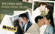 Nhìn cảnh hôn he hé đoán liền lẹ phim Trung đang 