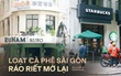 Check ngay loạt cà phê nổi tiếng ở Sài Gòn ngày trở lại: Nơi rộn ràng khách đến, nơi vẫn 