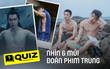 Soi múi nam thần đoán trúng phóc phim Hoa ngữ, QUIZ tưởng dễ mà chỉ dành cho hội 