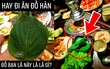 Ăn món Hàn đó giờ nhưng chưa chắc bạn biết tên của loại lá này: 90% người Việt nhầm lẫn với tía tô, giá bán không rẻ tí nào