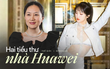Hai tiểu thư nhà ông trùm Huawei: Những đoá hồng tài sắc có đủ nhưng bị mang ra so sánh hơn thua, người được trọng dụng kẻ bị hắt hủi?