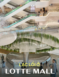 Những lý do sẽ khiến bạn "lạc lối" ở Lotte Mall Hồ Tây, tổ hợp ăn chơi mới toanh hot nhất Hà Nội hiện tại