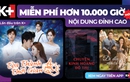 10.000 giờ thỏa sức cày loạt siêu phẩm truyền hình châu Á chiếu miễn phí trên K+