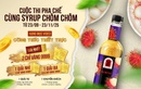 Cơ hội nhận 2 chỉ vàng hấp dẫn từ cuộc thi pha chế cùng syrup Chôm Chôm Hestia