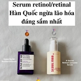 Tôi có cả tủ mỹ phẩm, nhưng chỉ ưng 3 serum retinol ngừa lão hóa này của Hàn Quốc