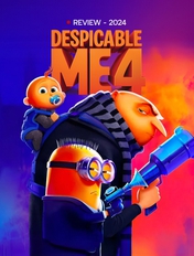 Despicable Me 4: Hài hước, vui mắt nhưng kịch bản coi thường khán giả