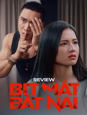 Bịt Mắt Bắt Nai: Đạo diễn bịt mắt làm phim, khán giả bịt mắt bỏ chạy