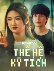 Thế Hệ Kỳ Tích: Gọi bộ phim này là thảm họa vẫn còn quá nhẹ nhàng