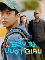 Quý Tử Vượt Giàu: Chưa xem thì nghi ngờ, xem rồi lại bất ngờ