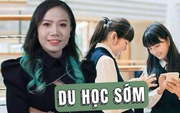 Nhiều gia đình cho con đi du học sớm, chuyên gia kể: Có những em thậm chí ra sân bay còn không biết trong hành lý có gì