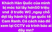 Thực hư khách Hàn Quốc bị "móc túi" 50 triệu đồng ở sân bay Cam Ranh