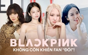 BLACKPINK sau khi &quot;tự làm chủ chính mình&quot;, fan không sợ &quot;đói&quot; nữa!