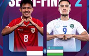 Cập nhật U23 Indonesia - U23 Uzbekistan: Sau phần thưởng 35 tỷ sẽ là tấm vé dự Olympic lịch sử?