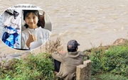 Vụ nữ sinh lớp 11 mất tích: Xót xa hình ảnh người cha thẫn thờ ngồi bên bờ sông ngóng trông tin con mỗi ngày