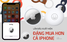 Tất tần tật về AirTag - Sản phẩm đáng mua hơn cả iPhone vừa được Apple giới thiệu, 700K cho những ai "não cá vàng"