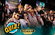 Quiz: Bạn có biết hết tên thật của dàn "quái vật" dự thi Rap Việt mùa 2?