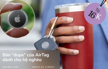 Apple bán AirTag giá 700K, tôi tiếc tiền nên tìm được 4 bản “dupe” với giá siêu rẻ chỉ từ 16K