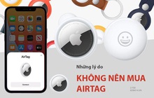 AirTag và những điều tệ hại mà Apple không bao giờ nói với chúng ta!
