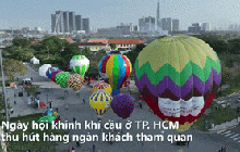 Ảnh, clip: Người dân TP.HCM thích thú ngắm nhìn khinh khí cầu rực rỡ sắc màu ở nóc hầm Thủ Thiêm