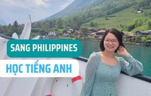 Bỏ gần 40 triệu sang Philippines học tiếng Anh, nhân viên văn phòng ở Hà Nội chia sẻ loạt kinh nghiệm hữu ích