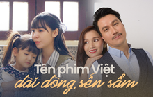 Quá ngán ngẩm với công thức đặt tên của phim truyền hình Việt: Không dài dòng thì cũng sến sẩm
