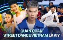 Quán quân Street Dance Vietnam mùa đầu tiên: Thi đâu thắng đó!