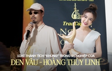Đen Vâu - Hoàng Thùy Linh: Chàng lập kỷ lục YouTube Vpop, nàng tạo cá tính âm nhạc riêng biệt với loạt giải thưởng danh giá