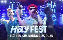 HAY FEST 2023: Bữa tiệc bùng nổ giác quan với dàn nghệ sĩ chất lượng, không gian lễ hội âm nhạc cắm trại “chất” nhất Việt Nam!