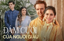 3 đám cưới triệu đô của giới siêu giàu: Có vị tỷ phú mời cả dòng họ đến Việt Nam tham dự hôn lễ