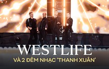 Những khoảnh khắc đẹp nhất 2 đêm diễn của Westlife: 12 năm trở lại Việt Nam, tất cả như một giấc mơ!