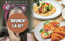 Cô gái gây hiểu lầm vì dùng từ “brunch” khi đã ăn sáng, hoá ra nhiều người vẫn còn chưa rõ khái niệm thông dụng này