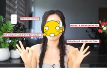 "Moi" tiền đàn ông trên Tinder, khoe gian lận trong CV xin việc, hẹn hò người giàu để được nâng đỡ: Làm nội dung kiểu gì thế này?