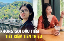 Bỏ thói quen gội đầu ngoài tiệm, mỗi tháng tiết kiệm được bạc triệu