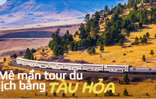 “Mê mẩn” với 5 tour du lịch bằng tàu hỏa dài nhất thế giới: Tuyến top 1 mất đến 7 ngày 7 đêm!