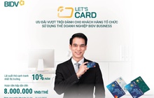 Let’s Card - Bùng nổ ưu đãi từ thẻ doanh nghiệp BIDV