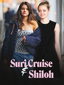 Suri Cruise và Shiloh Jolie-Pitt: Giải thoát chính mình khỏi ràng buộc độc hại